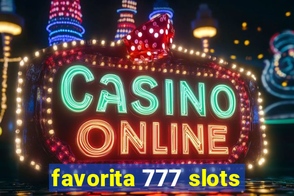 favorita 777 slots